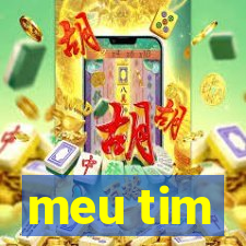 meu tim